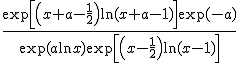 3$\frac{\exp\left[\left(x+a-\frac{1}{2}\right)\ln(x+a-1)\right]\exp(-a)}{\exp(a\ln x)\exp\left[\left(x-\frac{1}{2}\right)\ln(x-1)\right]}